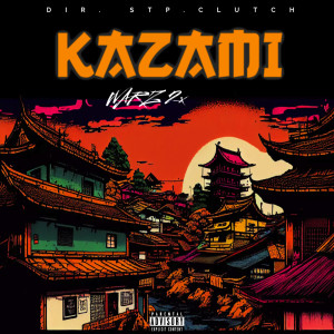 收聽WARZ 2x的Kazami (Explicit)歌詞歌曲