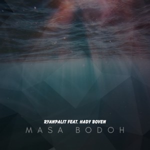 Listen to Masa Bodoh song with lyrics from ryanpalit