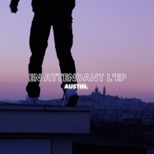 Album En attendant I'EP oleh Austin.