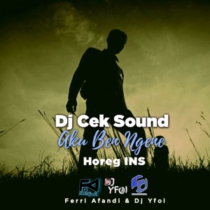 Listen to Dj Cek Sound Aku Ben Ngene - Horeg INS song with lyrics from Ferri Afandi