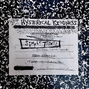 ดาวน์โหลดและฟังเพลง Simple Things พร้อมเนื้อเพลงจาก Hysterical Kindness