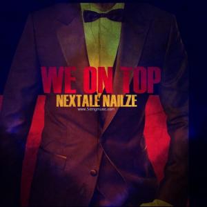 收聽Nextale Nailze的We on Top (Accapella) (Explicit) (其他)歌詞歌曲
