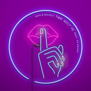 收聽Kayla Nicole的Think About Me (feat. YK Osiris) (Explicit)歌詞歌曲