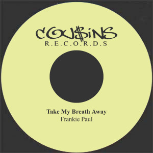 收聽Frankie Paul的Take My Breath Away歌詞歌曲