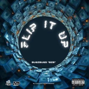 收聽BugZbugs "BZB"的FLIP IT UP (Explicit)歌詞歌曲