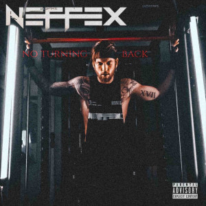 NO TURNING BACK: THE COLLECTION (Explicit) dari NEFFEX