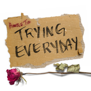 Humble Tip的專輯Trying Everyday