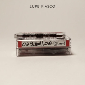 收聽Lupe Fiasco的Old School Love (feat. Ed Sheeran) (Explicit)歌詞歌曲