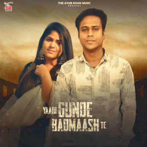 Album Yaari Gunde Badmaash Te from Tushar Sharma