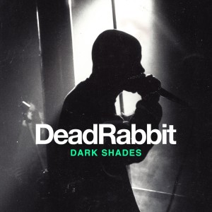 Dead Rabbit的专辑Dark Shades
