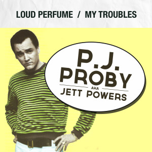 收聽P.J.Proby的Loud Perfume歌詞歌曲