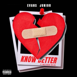 Evans Junior的专辑Know Better (Explicit)