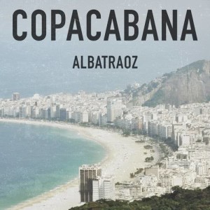 收聽Albatraoz的Copacabana歌詞歌曲