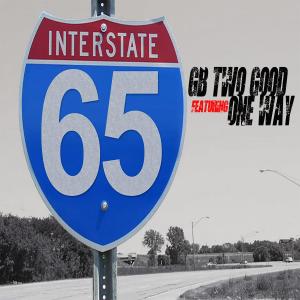 收聽GB Two Good的I 65(feat. One Way) (Explicit)歌詞歌曲