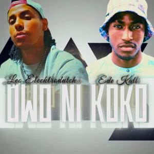 收聽Leo Elecktrodutch的Owo Ni Koko (Explicit)歌詞歌曲