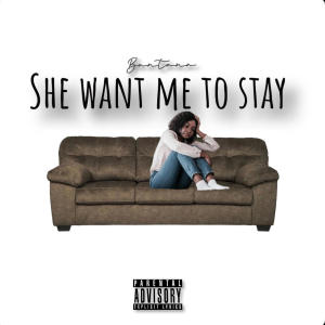 Album She Want Me To Stay (Explicit) oleh BANTANA
