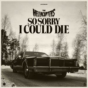 The Hellacopters的專輯So Sorry I Could Die