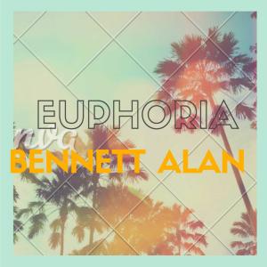 ดาวน์โหลดและฟังเพลง Euphoria พร้อมเนื้อเพลงจาก Bennett Alan
