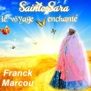 Sainte Sara (le voyage enchanté) dari Franck Marcou