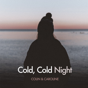 Album Cold, Cold Night from Colin & Caroline