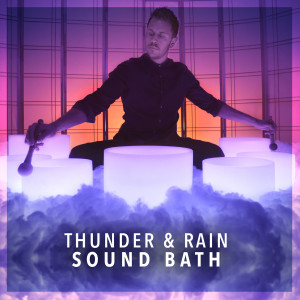 Thunder and Rain Sound Bath