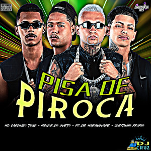 收聽PZ de Maranguape的Pisa de Piroca (Explicit)歌詞歌曲