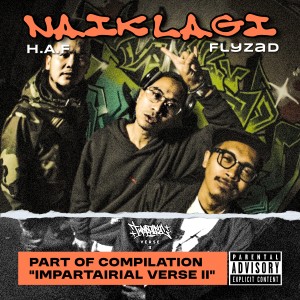 Listen to Naik Lagi (Original Impartairial Verse II|Explicit) song with lyrics from H.A.F