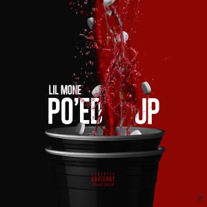 ดาวน์โหลดและฟังเพลง Po'ed Up (Explicit) พร้อมเนื้อเพลงจาก Lil Mone