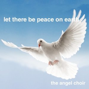 收聽The Angel Choir的Let There Be Peace on Earth歌詞歌曲
