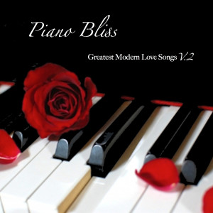Piano Bliss的专辑Greatest Modern Love Songs, Vol. 2