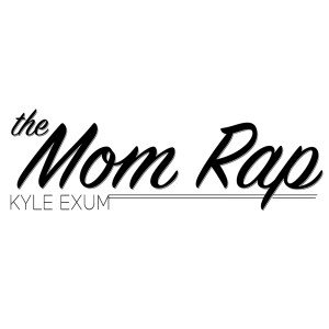 Dengarkan The Mom Rap lagu dari Kyle Exum dengan lirik