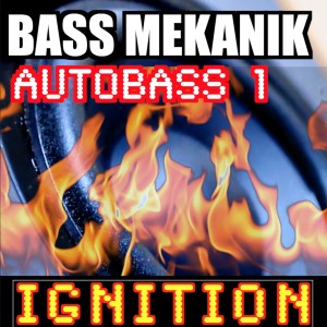Bass Mekanik的專輯Autobass, Vol. 1: Ignition