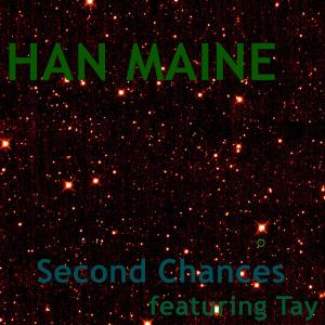 Listen to Second Chances(feat. Tay) (Explicit) song with lyrics from Han Maine
