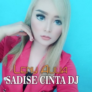 Leny Aulia的专辑Sadise Cinta Dj (Explicit)