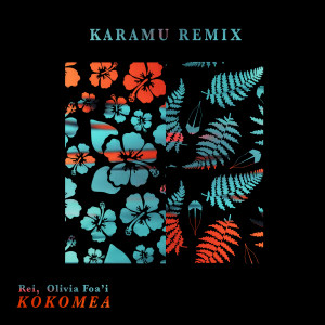 Album Kokomea - Karamu Remix from Olivia Foa'i
