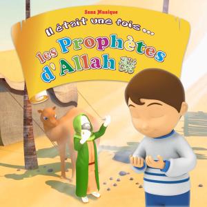 Album Il était une fois... Les Prophètes d'Allah Sans Musique from Famille Musulmane