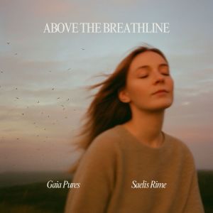 ดาวน์โหลดและฟังเพลง Breathline Echo พร้อมเนื้อเพลงจาก Gaia Pures