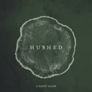 收聽Hushed的A Faint Glow歌詞歌曲