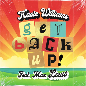 ดาวน์โหลดและฟังเพลง Get Back Up! พร้อมเนื้อเพลงจาก Kacie Williams