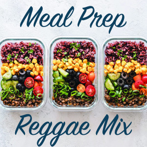 Various的专辑Meal Prep Reggae Mix
