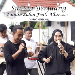 收听Zinidin Zidan的SIA SIA BERJUANG (Koplo Version)歌词歌曲