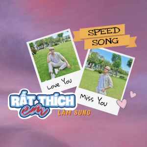 Album Rất Thích Em (Speed Up) from Lâm Sung