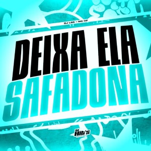 Album Deixa Ela Safadona (Explicit) from DJ LGS.
