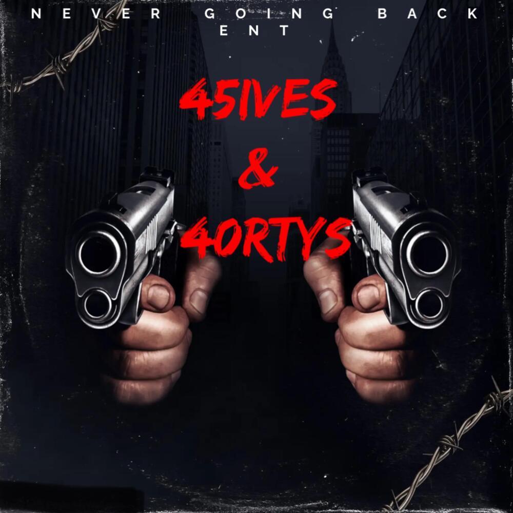45IVES & 40RTYS (Explicit)