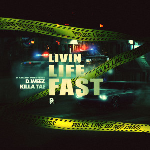 D-Weez的专辑Livin' life Fast