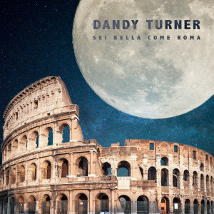 ดาวน์โหลดและฟังเพลง Sei bella come Roma พร้อมเนื้อเพลงจาก Dandy Turner