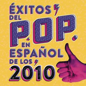 อัลบัม Exitos Pop en Español de los 2010 ศิลปิน Various Artists