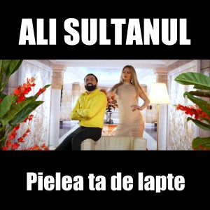 Album Pielea ta de lapte from ALI SULTANUL