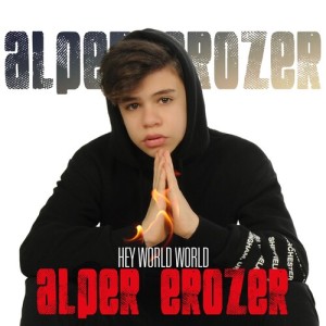 ดาวน์โหลดและฟังเพลง Hey World World พร้อมเนื้อเพลงจาก Alper Erozer