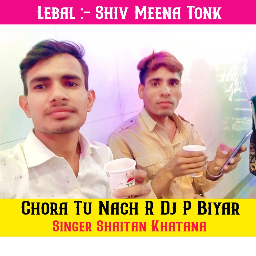 Chora Tu Nach R Dj P Biyar (HINDI)